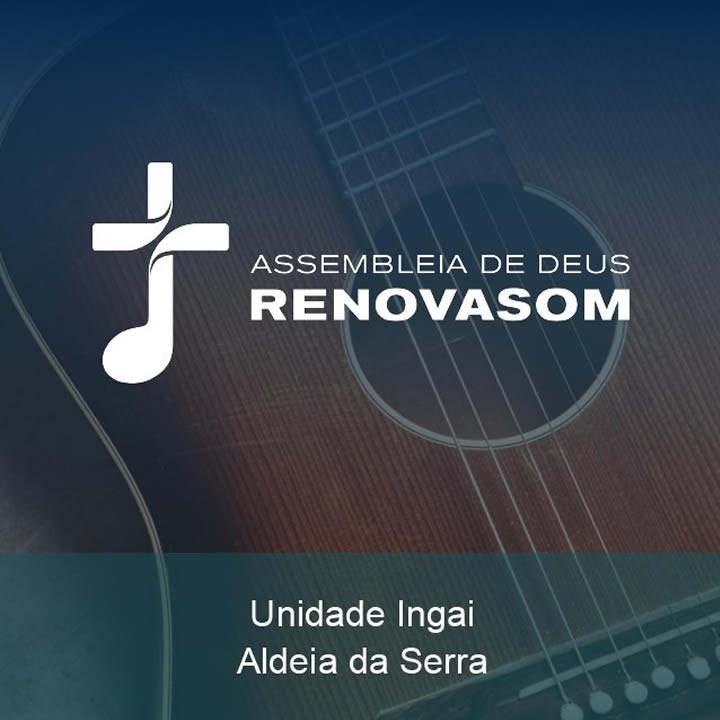 >Assembléia de Deus Renovasom: Alphaville e Aldeia da Serra